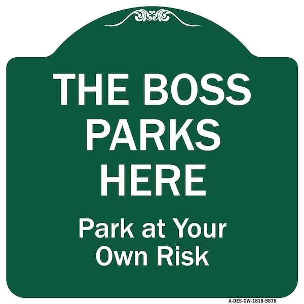 The Boss Parks Here Heavy-Gauge Aluminum Architectural Sign, 18" x 18", GW-1818-9878